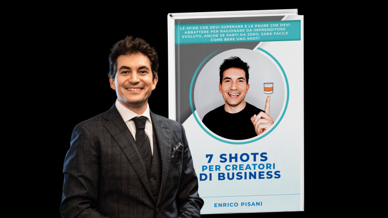 È ora disponibile il nuovo libro di Enrico Pisani che insegna a “buttare giù come uno shot” le paure e lanciare nuove aziende e start up.