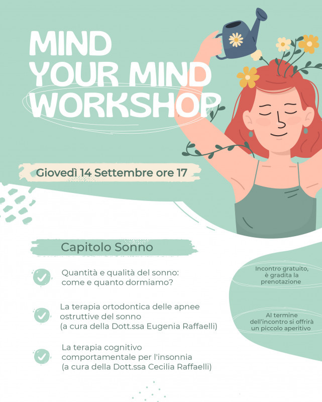 Il 14 settembre alle ore 17.00 nella sala conferenze della Clinica Merli in Viale Settembrini, 17/O a Rimini, si terrà un incontro divulgativo dal titolo - “Mind your mind – workshop” capitolo Sonno.  “Mind your mind” tradotto dall’inglese “Presta attenzione alla tua mente”,  pone il focus su come la qualità e la quantità del sonno condizioni il nostro stato di salute psico-fisico.