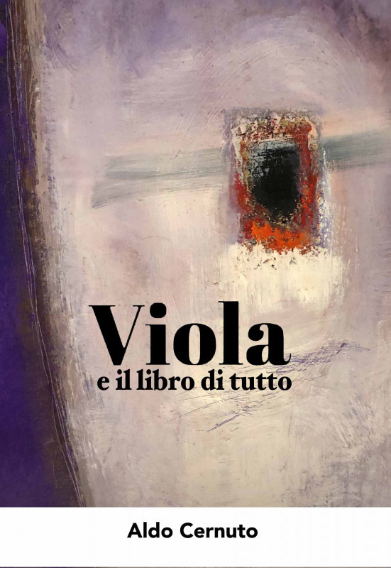 Aldo Cernuto presenta Viola e il libro di tutto. Un racconto-fiaba, un esperimento di scrittura creativa, ma anche una sfida all'intelligenza artificiale. 