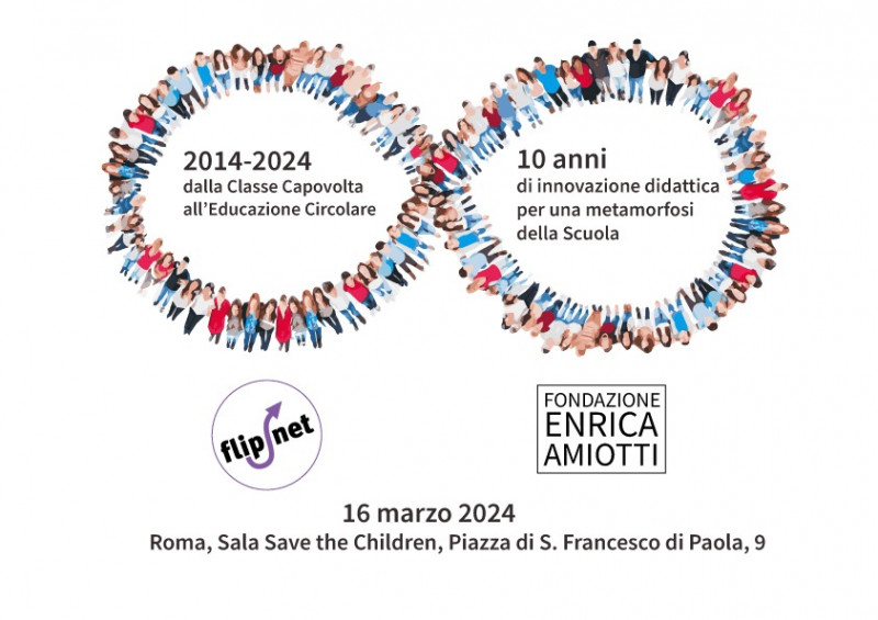 Sabato 16 marzo 2024 si terrà a Roma, presso la sala “Save the Children” in Piazza di San Francesco di Paola 9, il convegno nazionale “Dalla Classe Capovolta all’Educazione Circolare: 10 anni di innovazione didattica